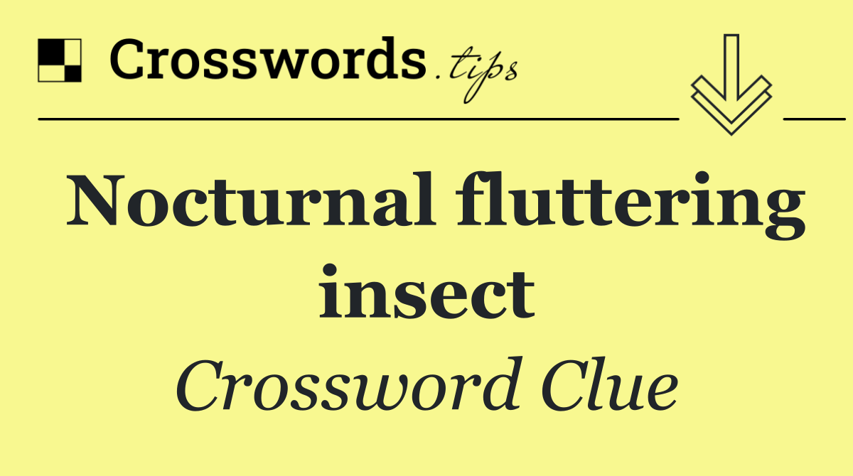 Nocturnal fluttering insect