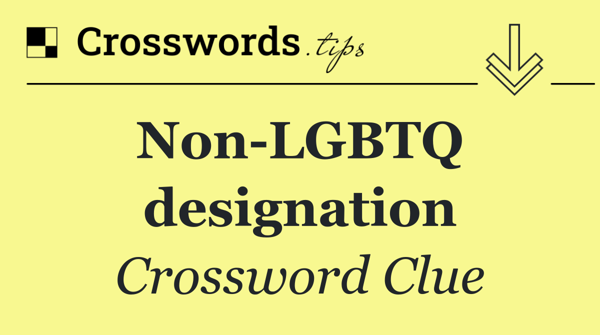Non LGBTQ  designation