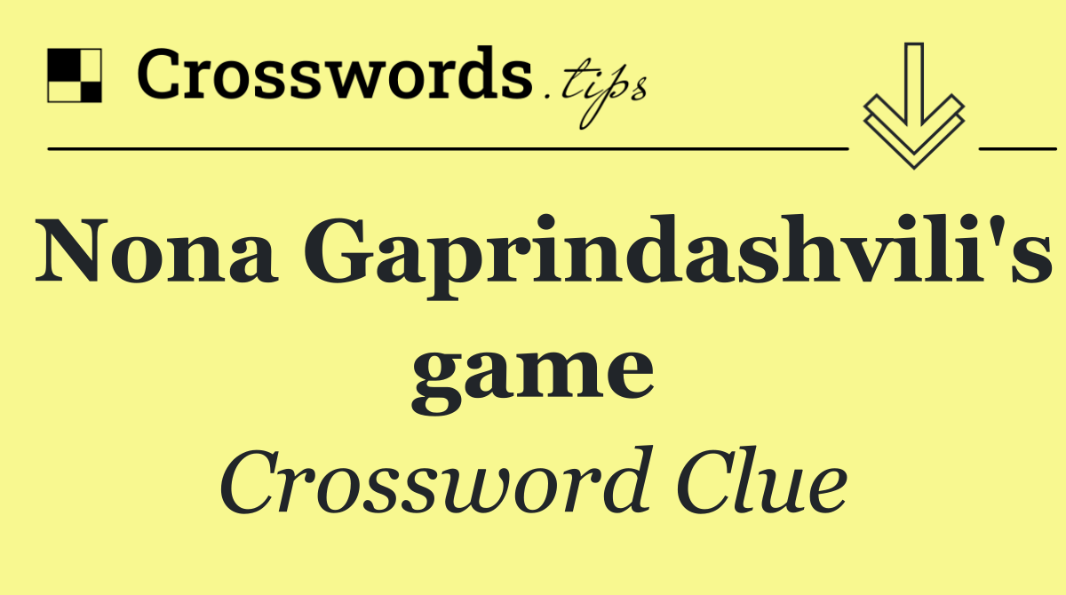 Nona Gaprindashvili's game
