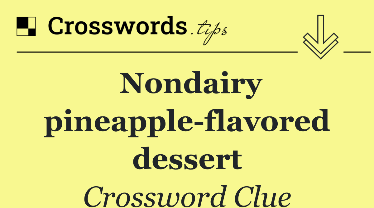 Nondairy pineapple flavored dessert