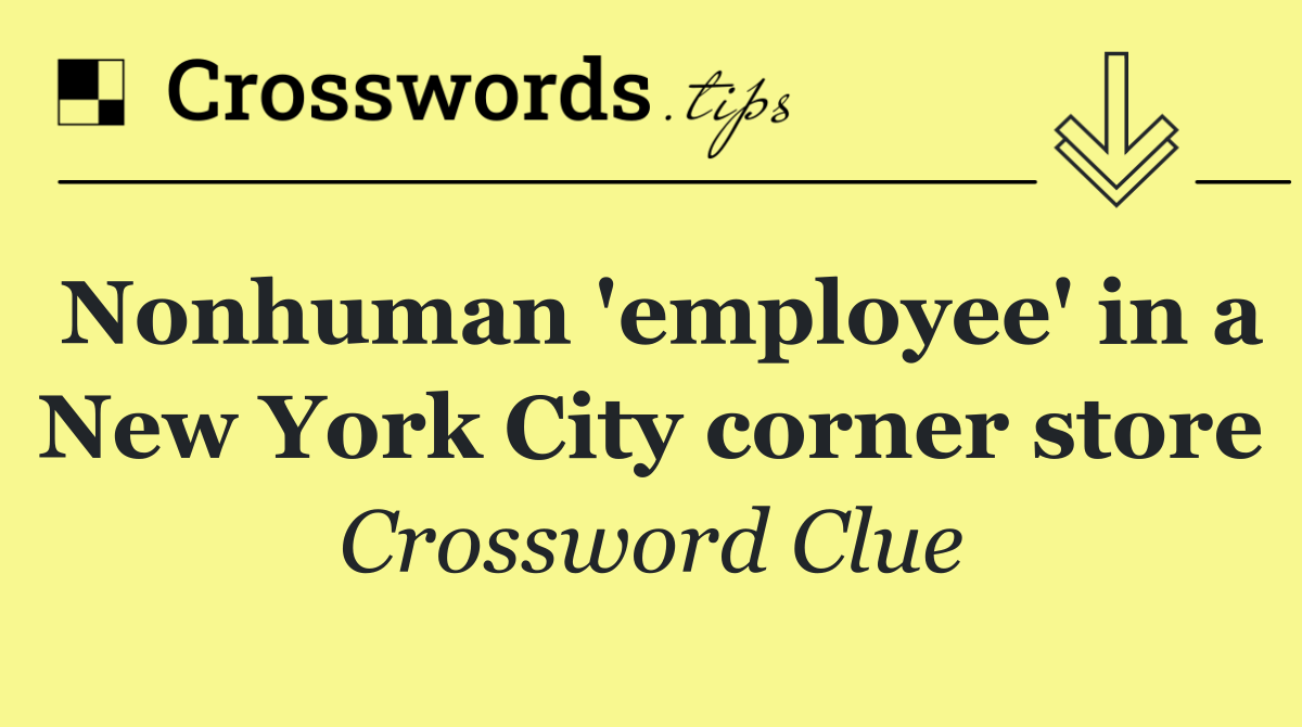 Nonhuman 'employee' in a New York City corner store