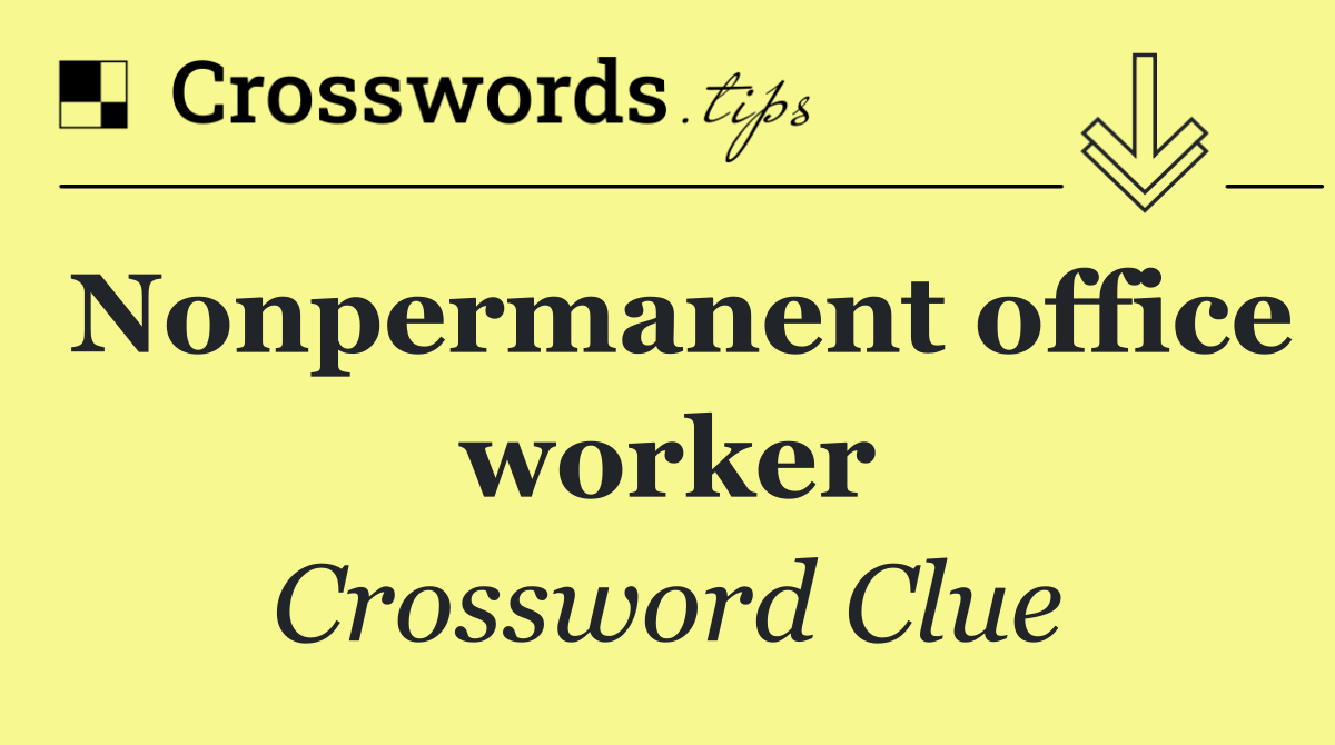 Nonpermanent office worker