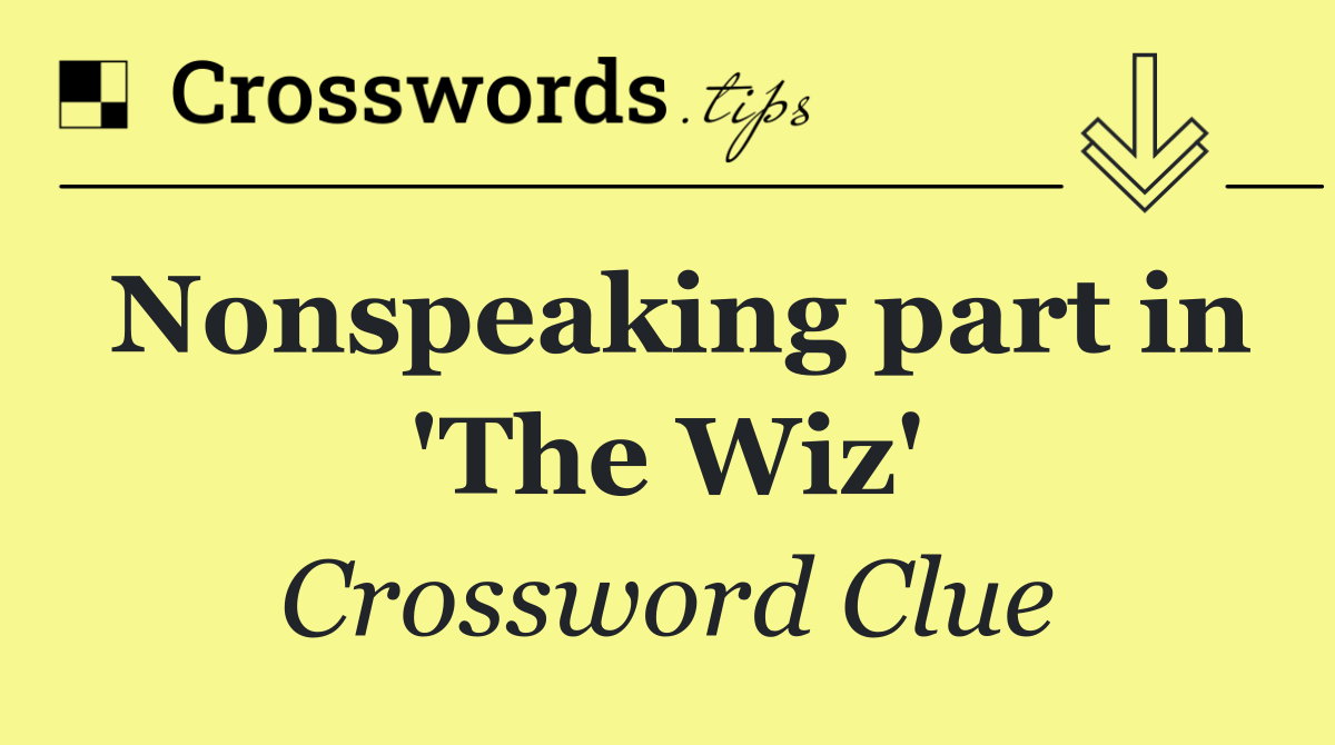 Nonspeaking part in 'The Wiz'