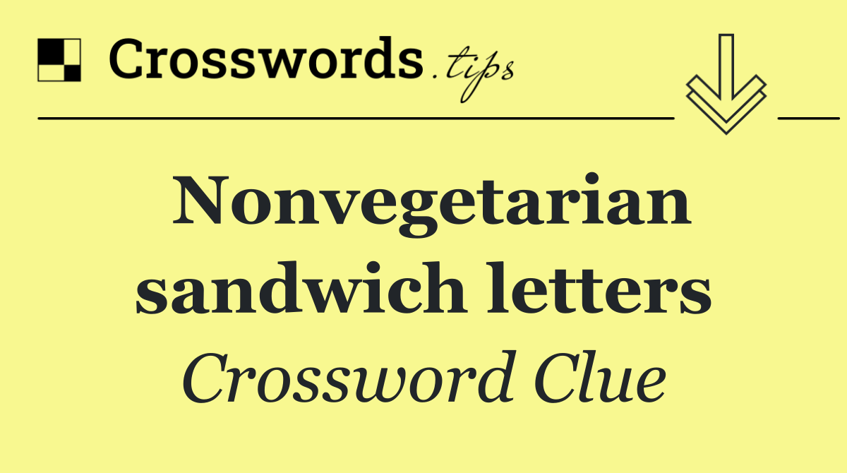 Nonvegetarian sandwich letters