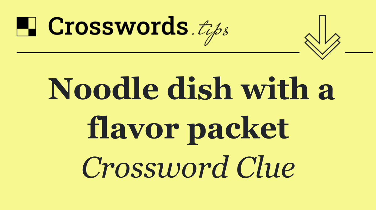 Noodle dish with a flavor packet