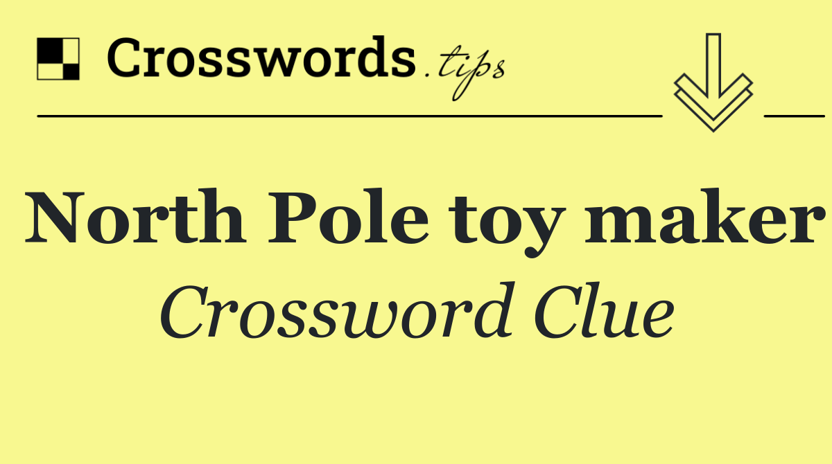 North Pole toy maker