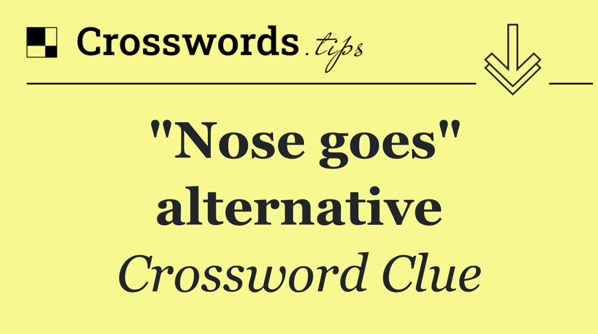 "Nose goes" alternative