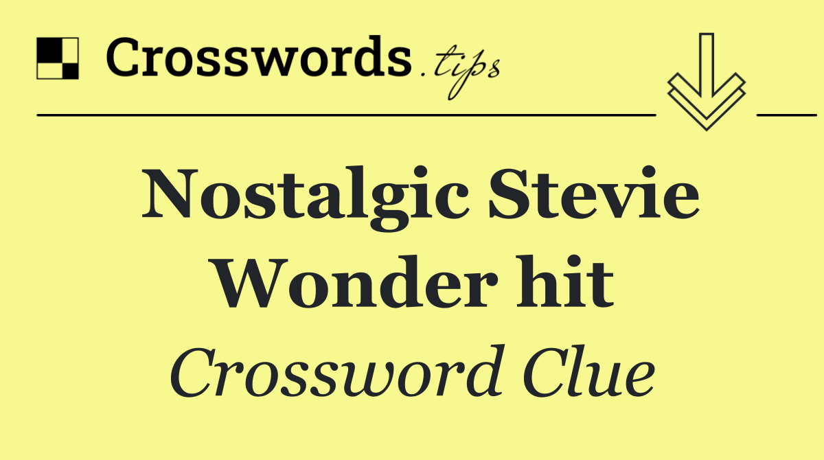 Nostalgic Stevie Wonder hit