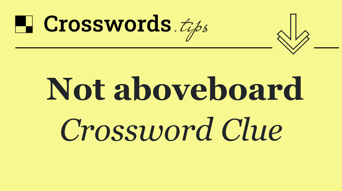 Not aboveboard
