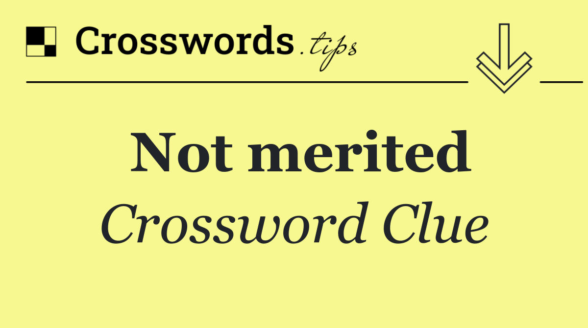 Not merited