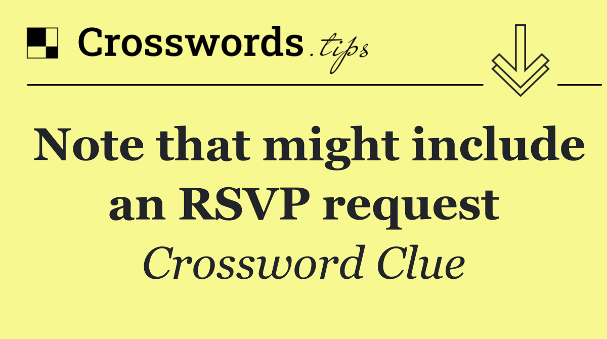 Note that might include an RSVP request