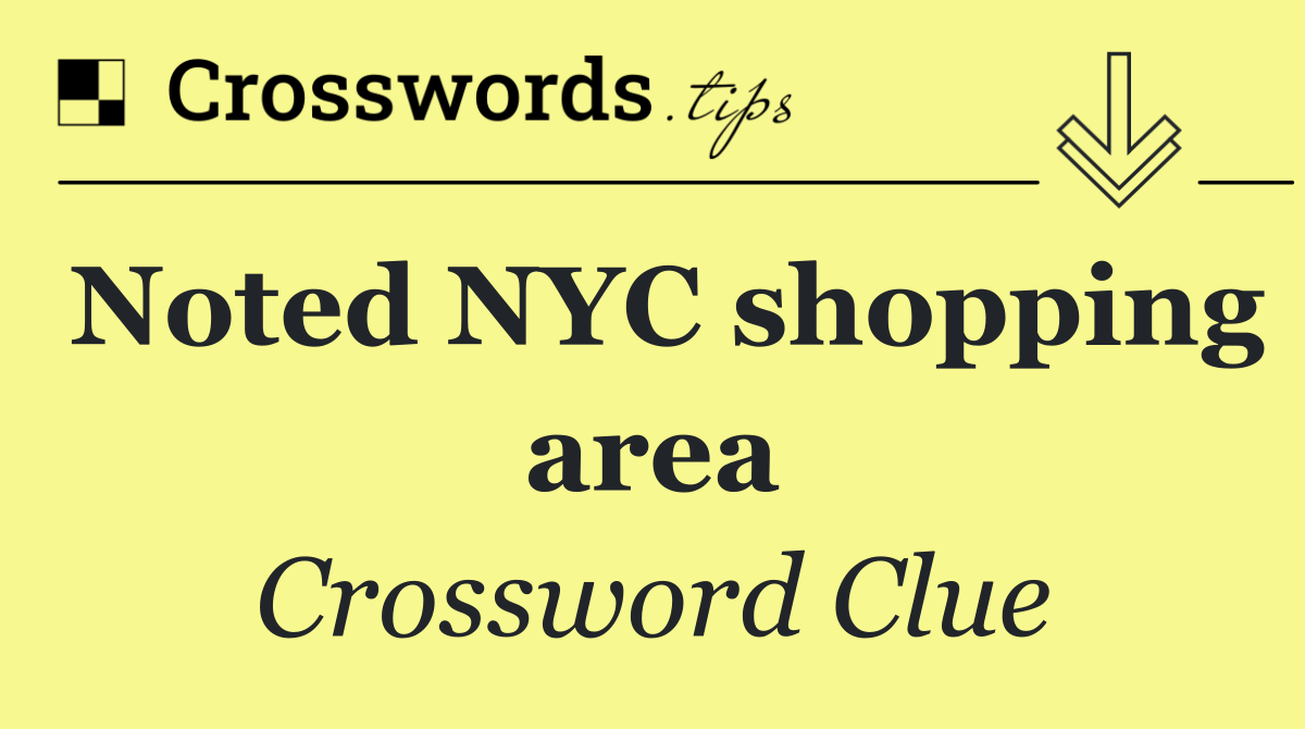 Noted NYC shopping area