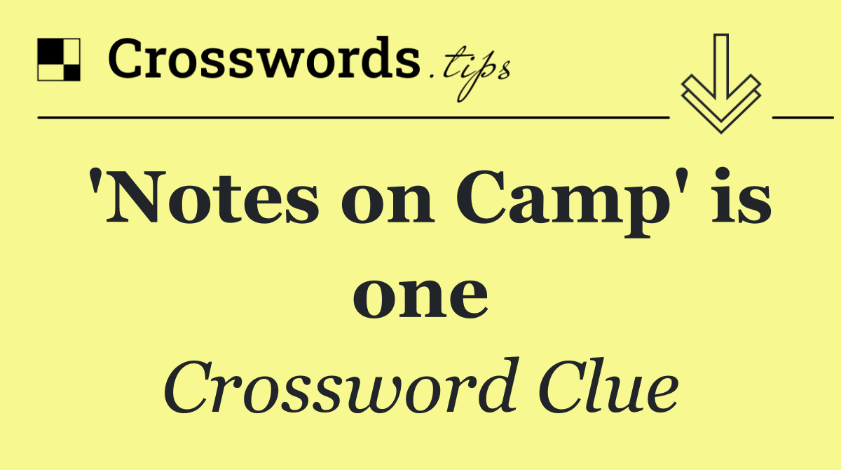 'Notes on Camp' is one