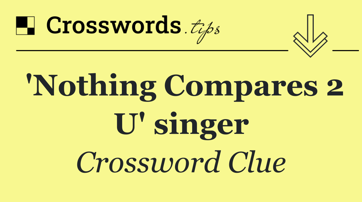 'Nothing Compares 2 U' singer