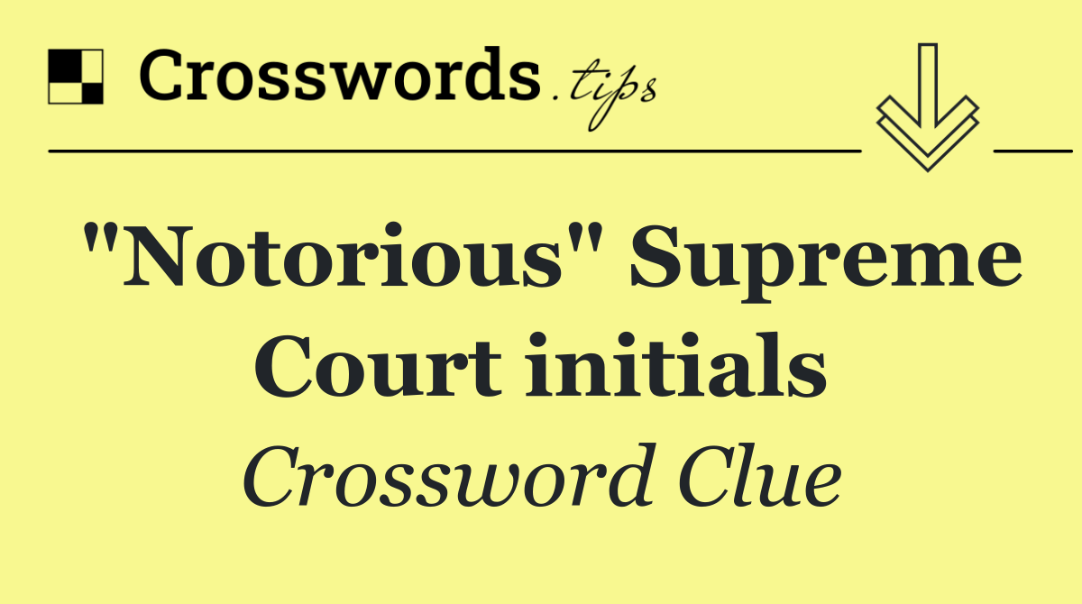 "Notorious" Supreme Court initials