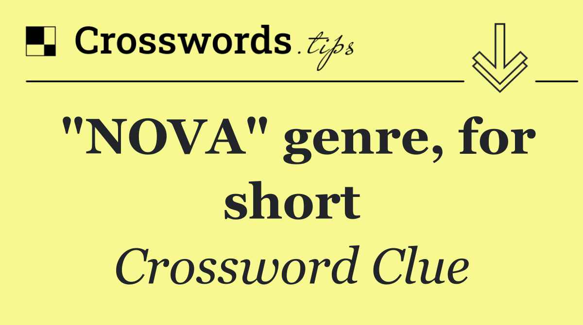 "NOVA" genre, for short