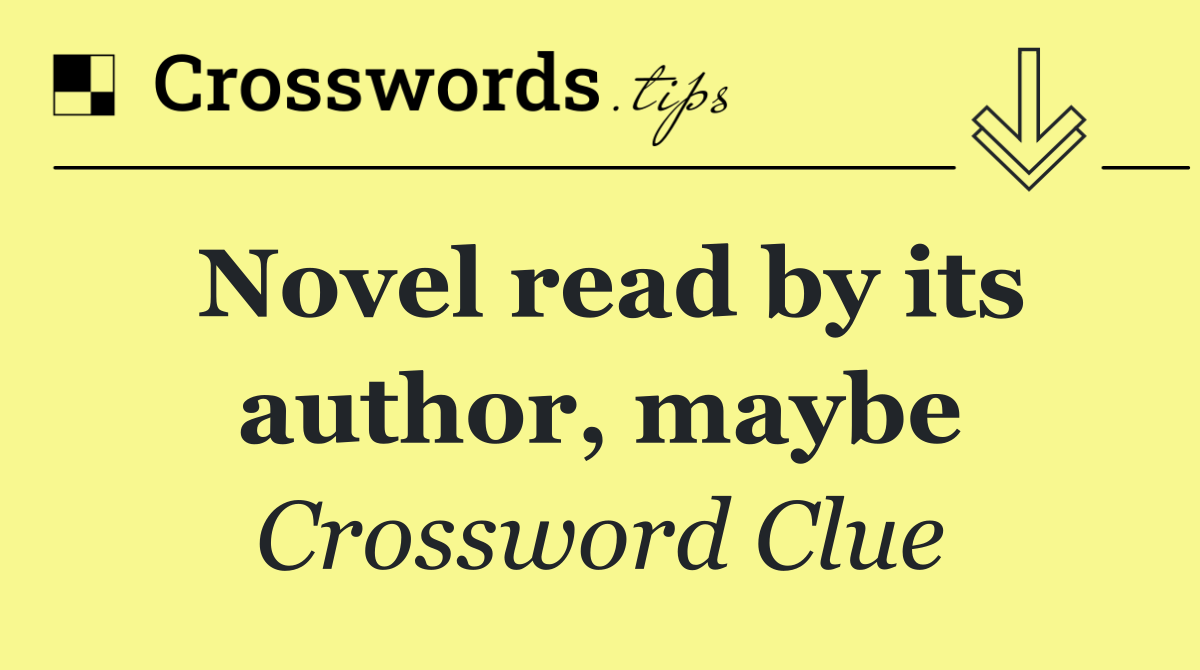 Novel read by its author, maybe
