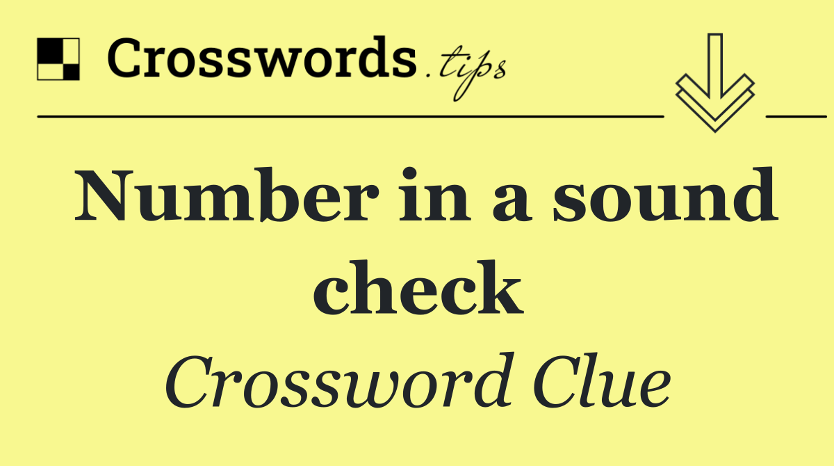 Number in a sound check