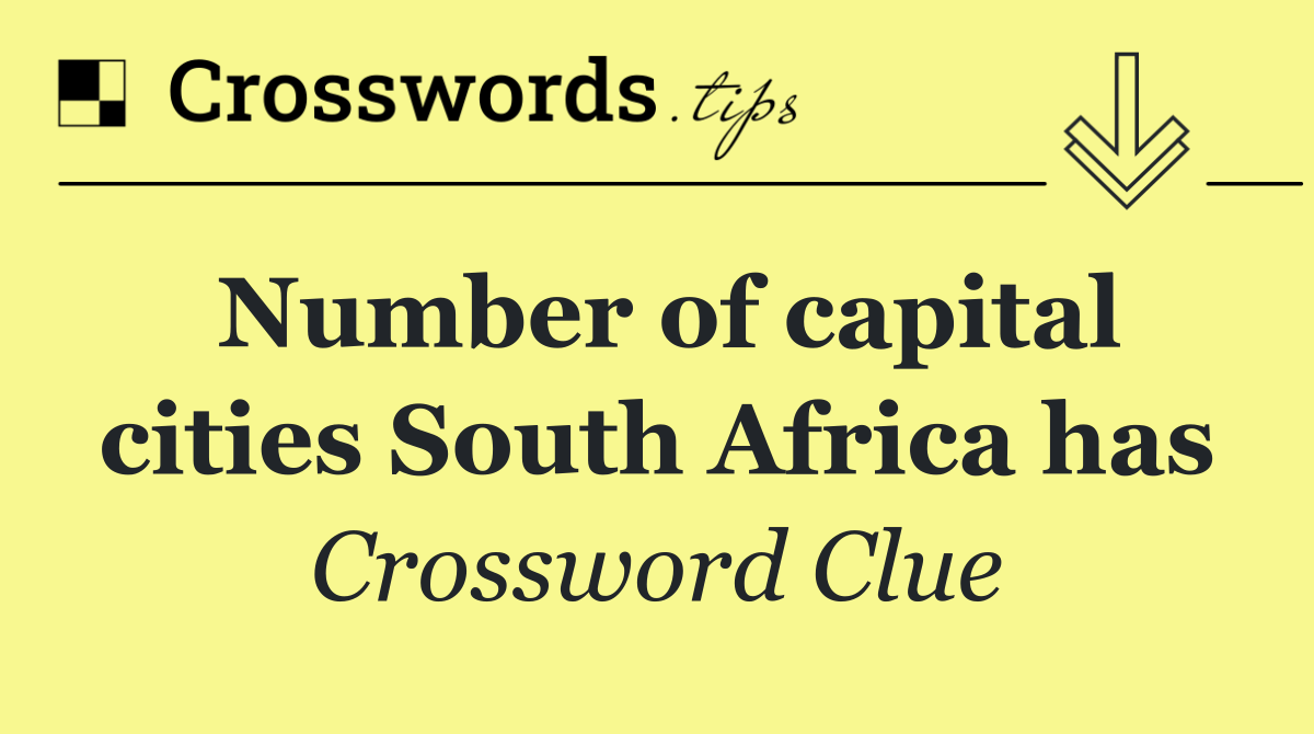 Number of capital cities South Africa has