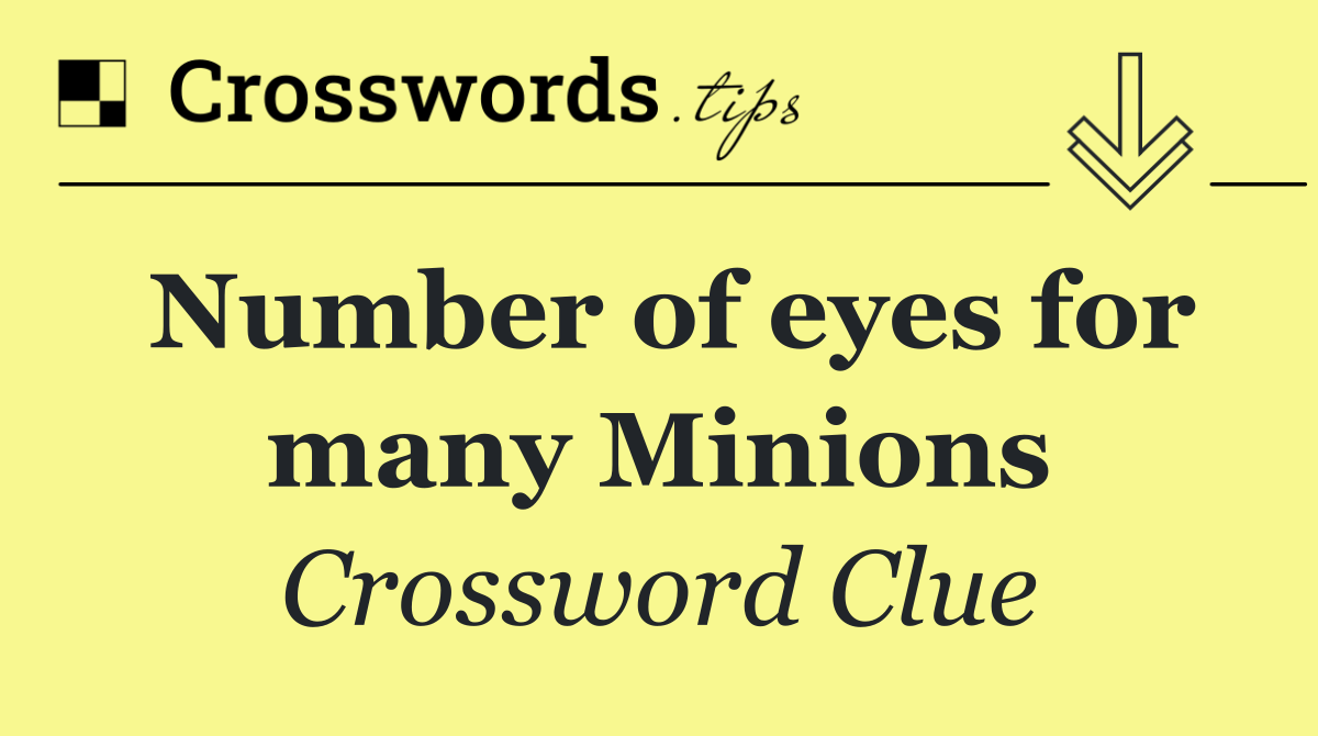 Number of eyes for many Minions