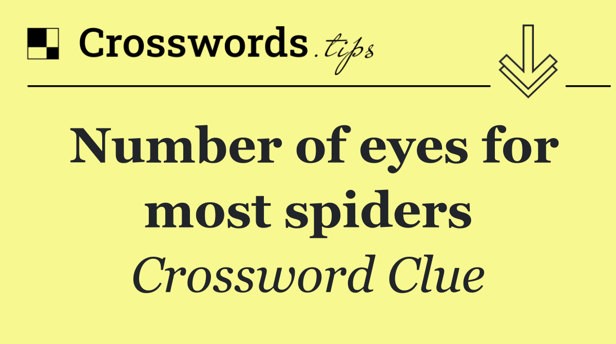 Number of eyes for most spiders