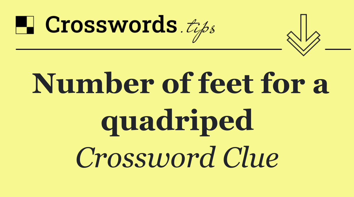 Number of feet for a quadriped