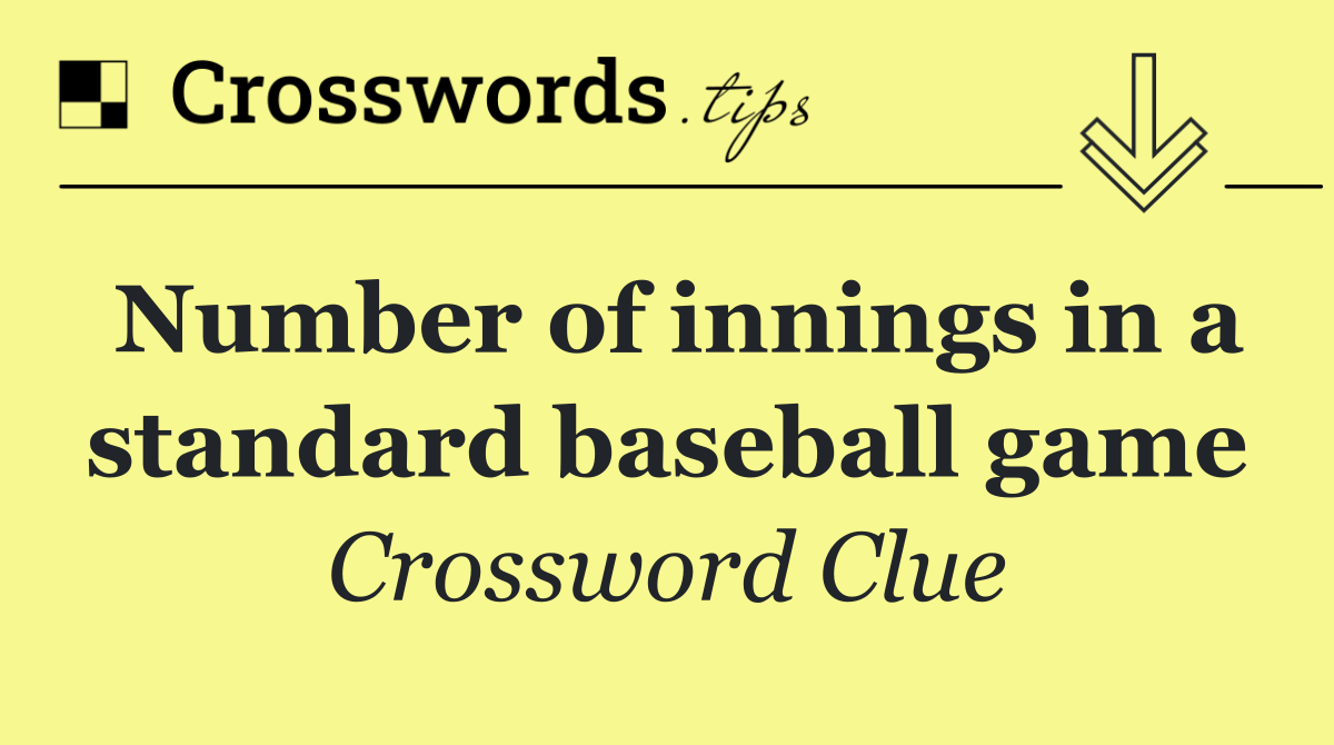 Number of innings in a standard baseball game