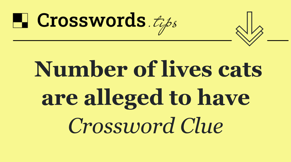 Number of lives cats are alleged to have