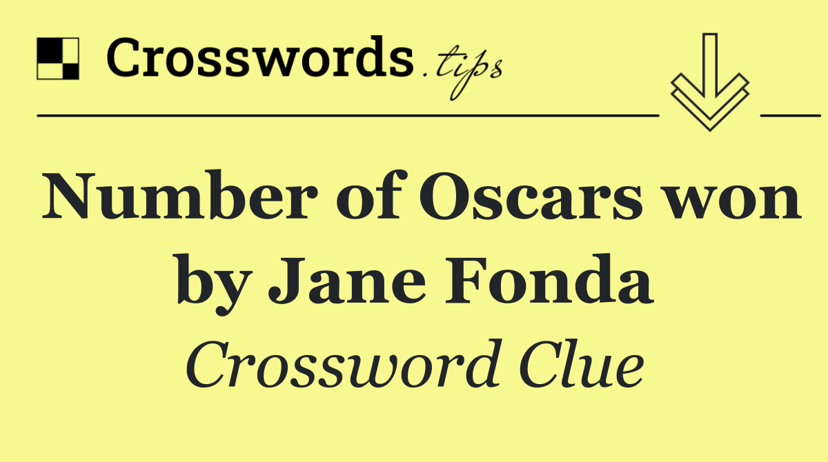 Number of Oscars won by Jane Fonda