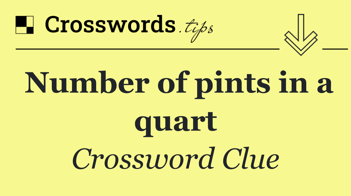 Number of pints in a quart