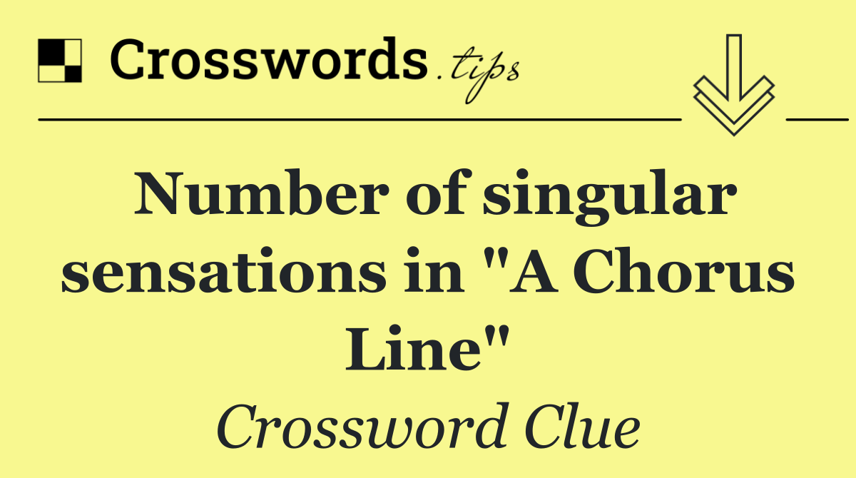 Number of singular sensations in "A Chorus Line"
