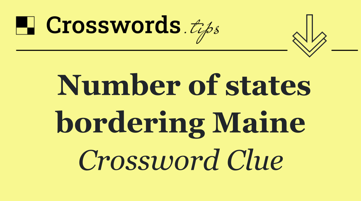Number of states bordering Maine