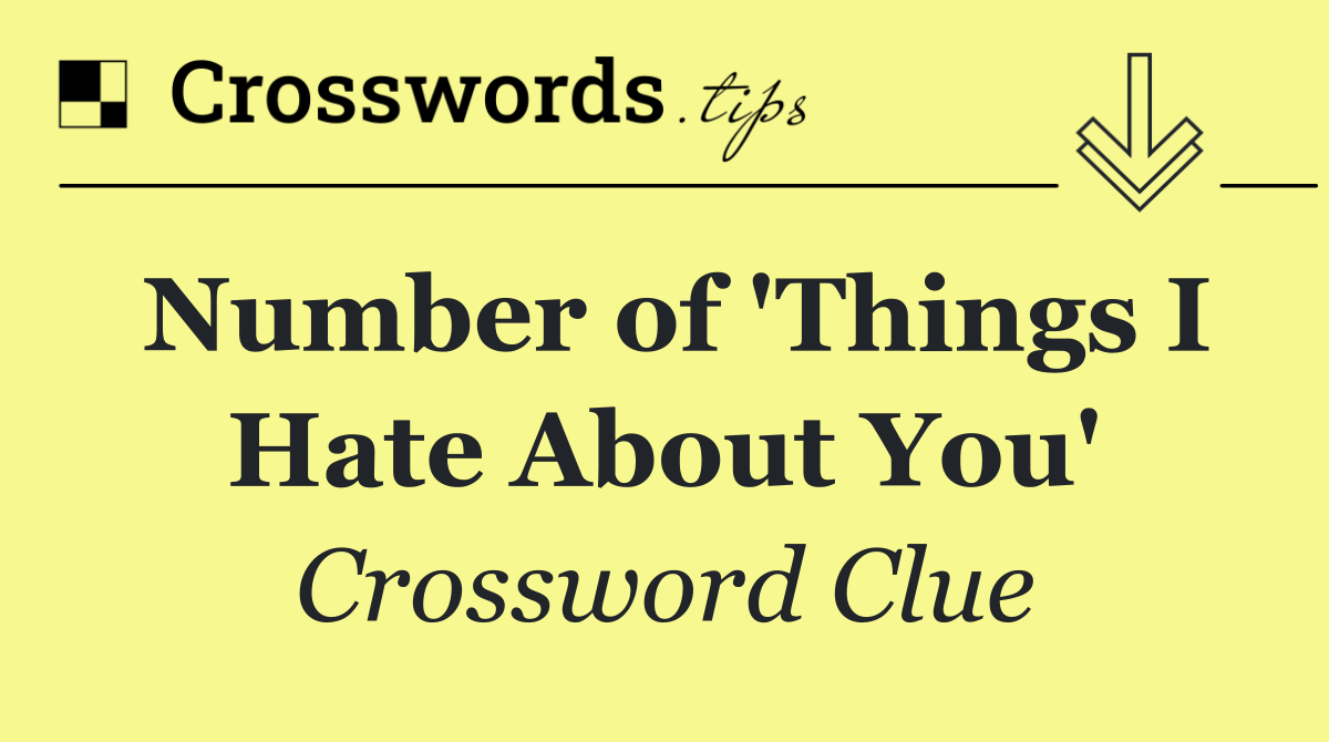 Number of 'Things I Hate About You'
