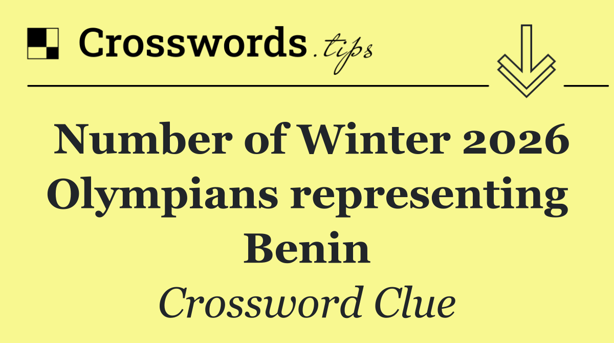 Number of Winter 2026 Olympians representing Benin