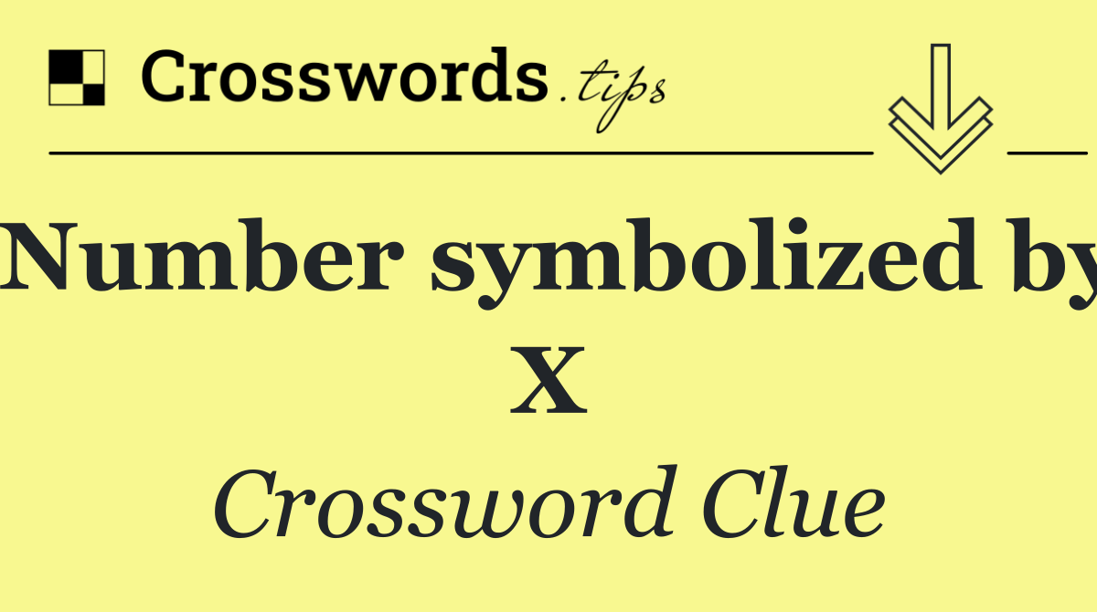 Number symbolized by X