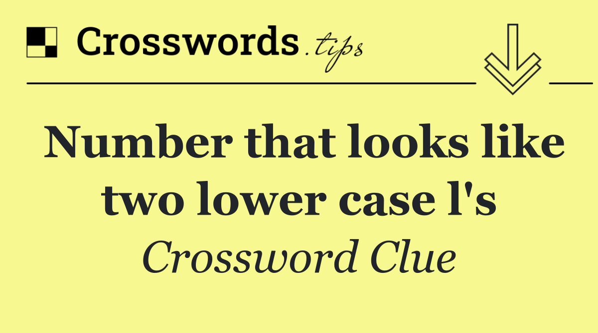Number that looks like two lower case l's