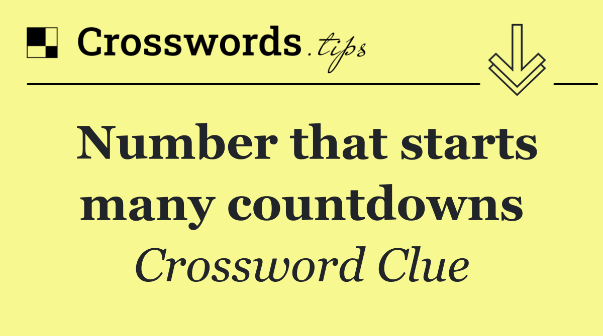 Number that starts many countdowns