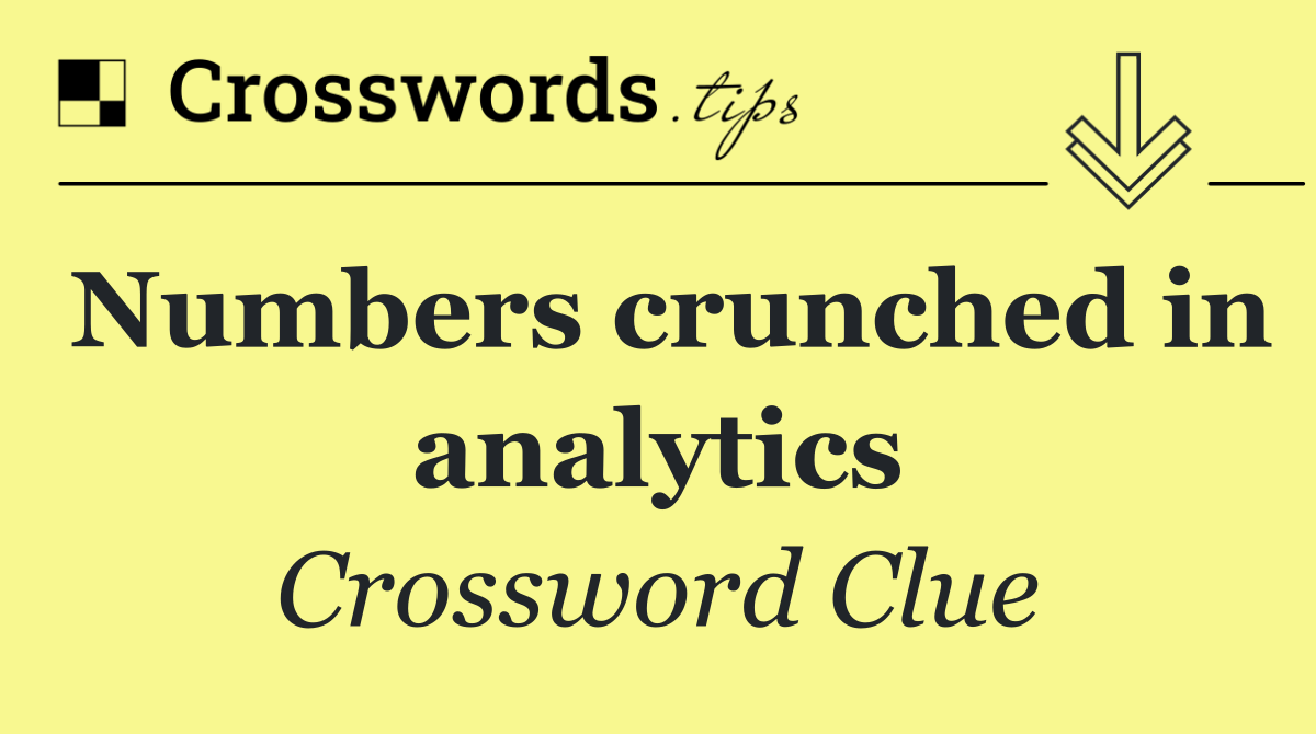 Numbers crunched in analytics