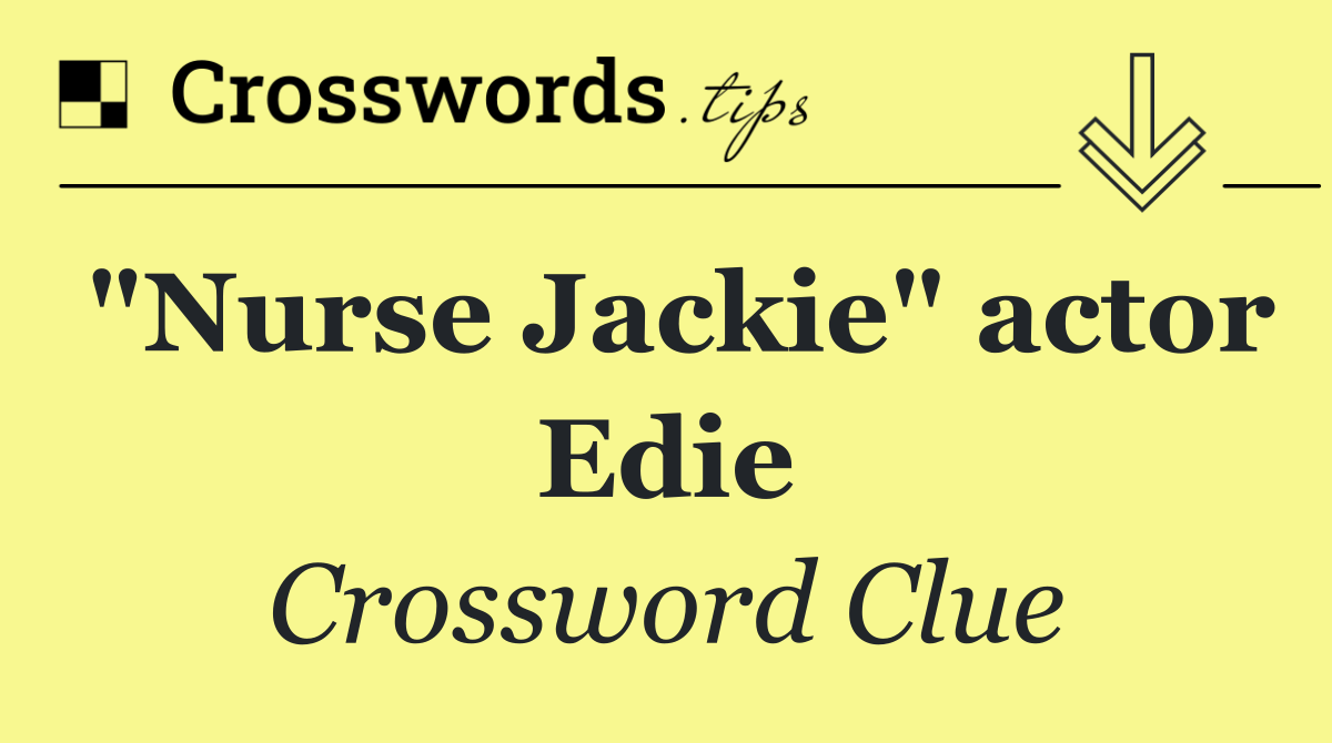 "Nurse Jackie" actor Edie