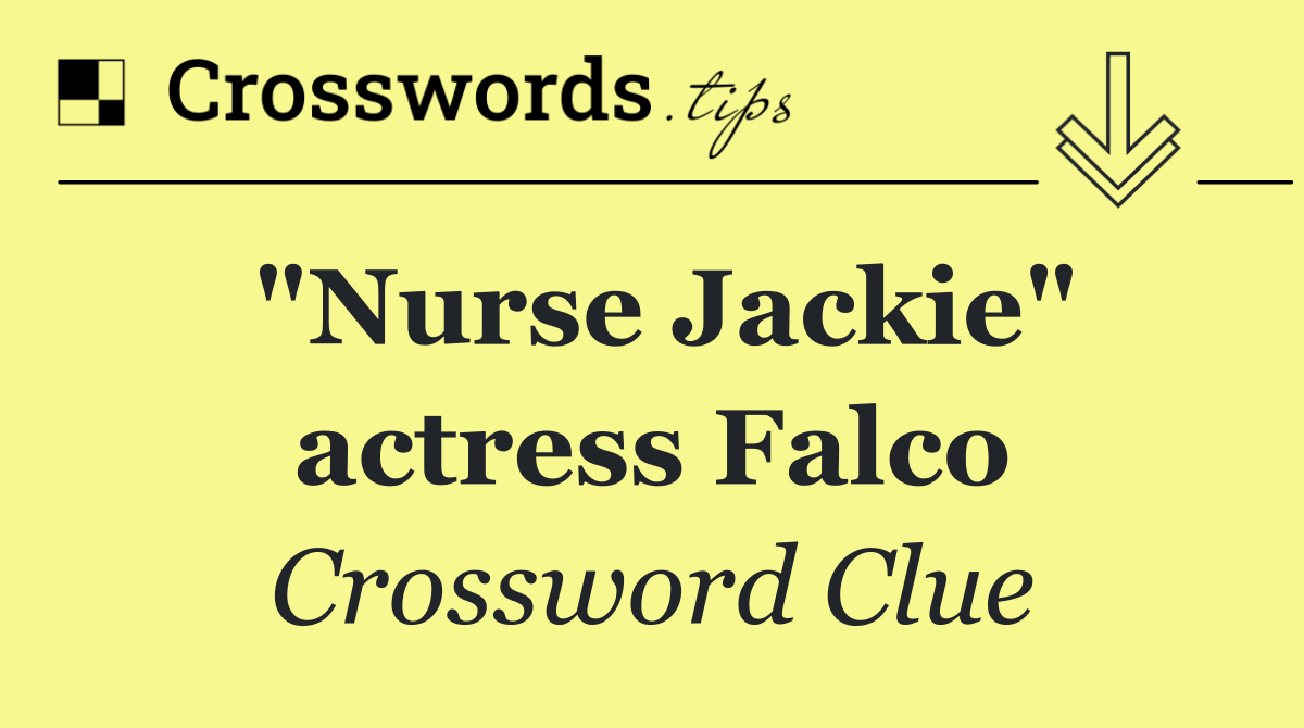 "Nurse Jackie" actress Falco