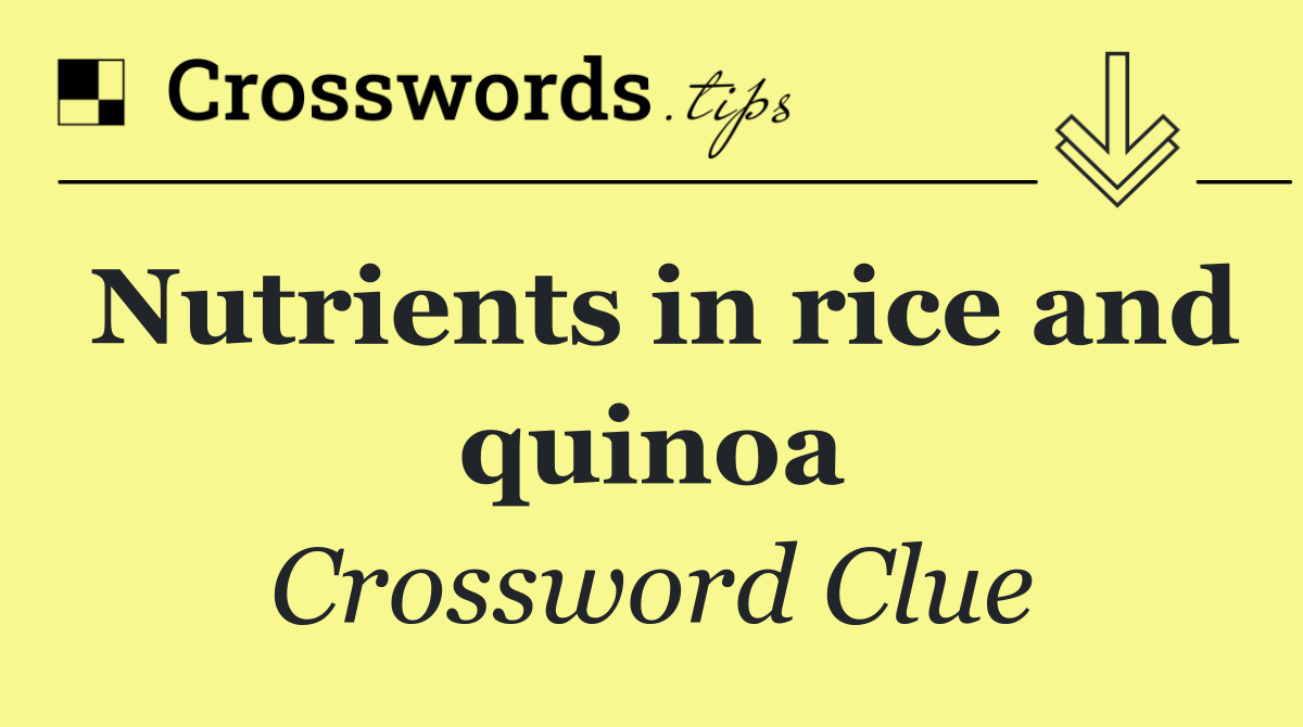 Nutrients in rice and quinoa