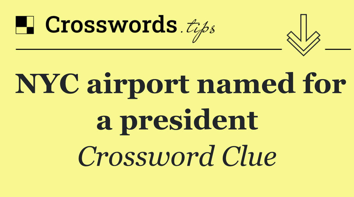 NYC airport named for a president