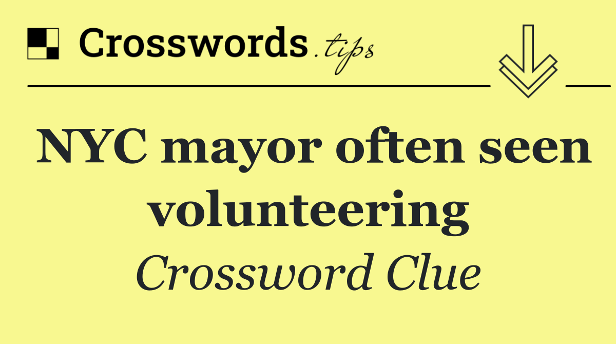 NYC mayor often seen volunteering