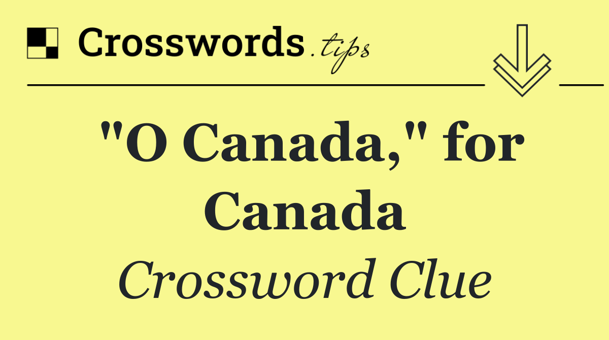 "O Canada," for Canada