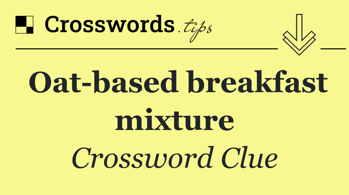 Oat based breakfast mixture