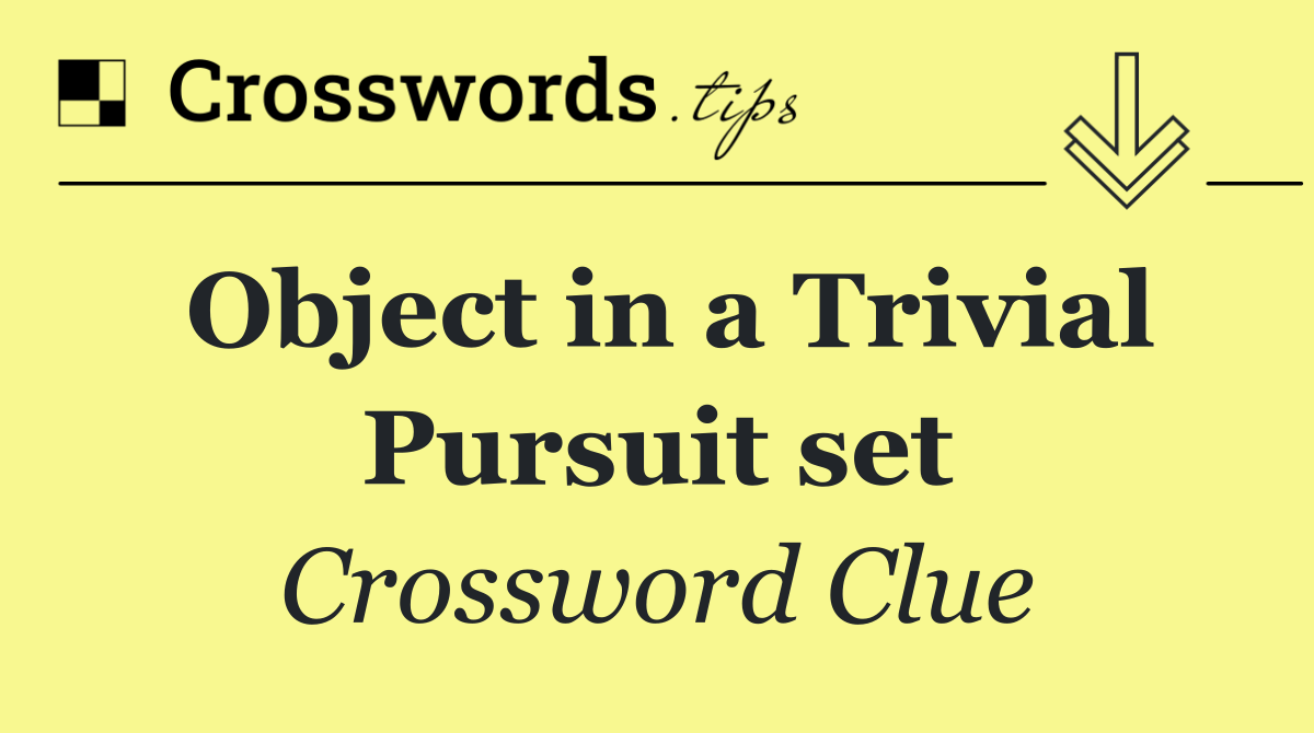 Object in a Trivial Pursuit set