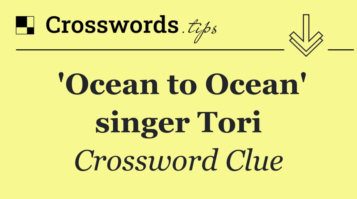 'Ocean to Ocean' singer Tori