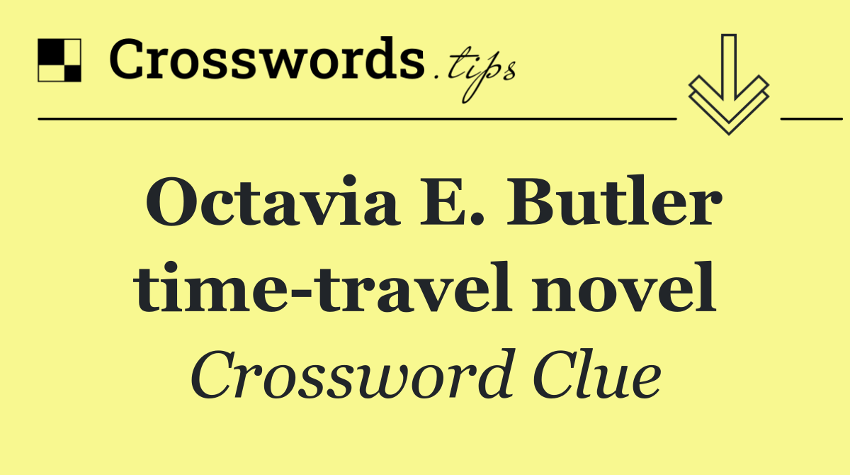 Octavia E. Butler time travel novel