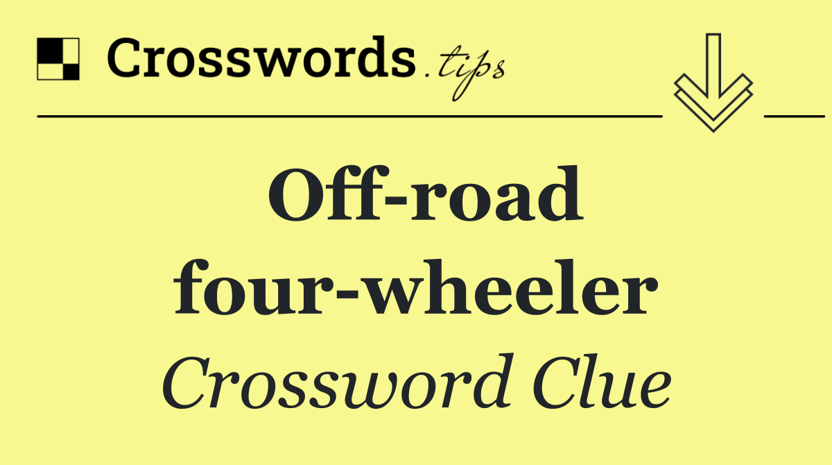 Off road four wheeler