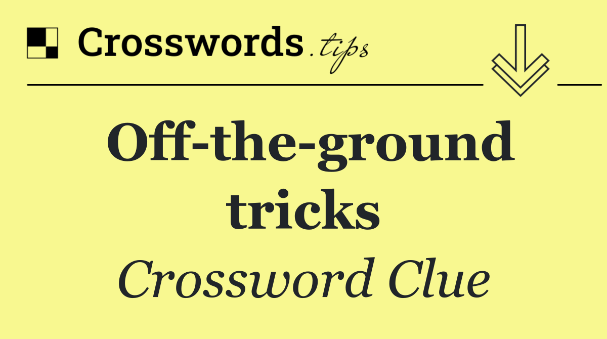 Off the ground tricks